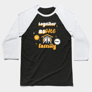 Together as one family. Family quotes. Baseball T-Shirt